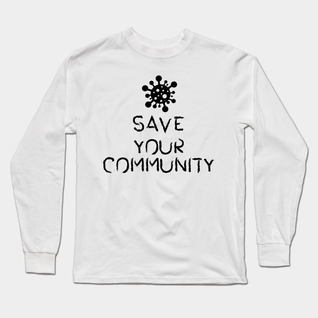 Save Your Community Long Sleeve T-Shirt by azine068@gmail.com